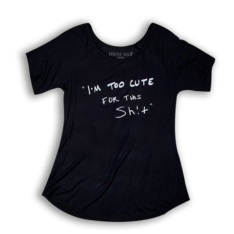 Mess USA - "I'm Too Cute For This Sh*t!" - Comfy Off The Shoulder Tee MESS USA T GhostCircus Apparel S/M 